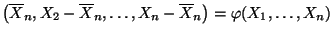 $\displaystyle \bigl(\overline X_n,X_2-\overline X_n,\ldots,X_n-\overline
X_n\bigr)=\varphi(X_1,\ldots,X_n)
$