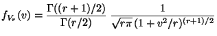 $\displaystyle f_{V_r}(v)=
 \frac{\Gamma((r+1)/2)}{\Gamma(r/2)}\;\frac{1}{\sqrt{r\pi}\,(1+v^2/r)^{(r+1)/2}}$