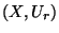 $ (X,U_r)$