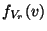 $\displaystyle f_{V_r}(v)$