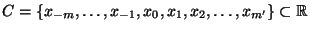 $\displaystyle C=\{x_{-m},\ldots,x_{-1},x_0,x_1,x_2,\ldots,x_{m^\prime}\}\subset\mathbb{R}
$