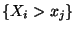 $ \{X_i> x_j\}$
