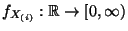 $ f_{X_{(i)}}:\mathbb{R}\to[0,\infty)$