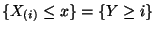 $ \{X_{(i)}\le x\}=\{Y\ge i\}$