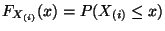 $ F_{X_{(i)}}(x)=P(X_{(i)}\le x)$