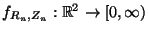 $ f_{R_n,Z_n}:\mathbb{R}^2\to[0,\infty)$