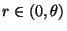 $ r\in(0,\theta)$