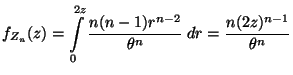 $\displaystyle f_{Z_n}(z) = \int\limits_0^{2z} \frac{n(n-1)r^{n-2}}{\theta^n}\;dr
=\frac{n(2z)^{n-1}}{\theta^n}
$