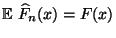 $\displaystyle {\mathbb{E}\,}\,\widehat F_n(x)=F(x)$