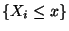 $ \{X_i\le
x\}$