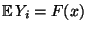 $ {\mathbb{E}\,}Y_i=
F(x)$