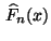 $ \,\widehat F_n(x)$