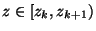 $ z\in[z_k,z_{k+1})$
