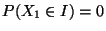 $ P(X_1\in I)=0$