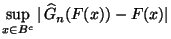 $\displaystyle \sup\limits_{x\in B^c}\vert\,\widehat G_n(F(x))-F(x)\vert$