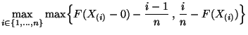 $\displaystyle \max\limits_{i\in\{1,\ldots,n\}}\max\Bigl\{
F(X_{(i)}-0)-\frac{i-1}{n}\,,\,
\frac{i}{n}-F(X_{(i)})\Bigr\}$