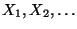 $ X_1,X_2,\ldots$
