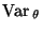 $ {\rm Var\,}_\theta$