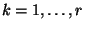 $ k=1,\ldots,r$