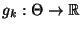 % latex2html id marker 26370
$ g_k:\Theta\to\mathbb{R}$