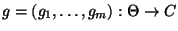% latex2html id marker 26420
$ g=(g_1,\ldots,g_m):\Theta\to C$