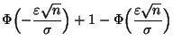 $\displaystyle \Phi\Bigl(-\frac{\varepsilon\sqrt{n}}{\sigma}\Bigr)+1
-\Phi\Bigl(\frac{\varepsilon\sqrt{n}}{\sigma}\Bigr)$