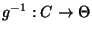 % latex2html id marker 26424
$ g^{-1}:C\to\Theta$
