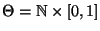 % latex2html id marker 26497
$ \Theta=\mathbb{N}\times[0,1]$