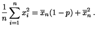 $\displaystyle \frac{1}{n}\sum\limits_{i=1}^n x_i^2=\overline x_n(1-p)+\overline
x_n^2\,.
$
