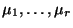 $ \mu_1,\ldots,\mu_r$