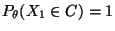 $ P_\theta(X_1\in C)=1$
