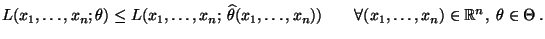 % latex2html id marker 26633
$\displaystyle L(x_1,\ldots,x_n;\theta)\le
 L(x_1,\...
...\ldots,x_n))\qquad\forall
 (x_1,\ldots,x_n)\in\mathbb{R}^n,\;\theta\in\Theta\,.$