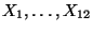 $ X_1,\ldots,X_{12}$