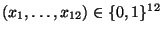 $ (x_1,\ldots,x_{12})\in\{0,1\}^{12}$