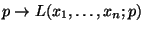 $ p\to L(x_1,\ldots,x_n;p)$
