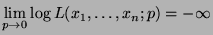 $\displaystyle \lim\limits _{p\to 0}\log L(x_1,\ldots,x_n;p)=-\infty$