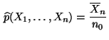 $\displaystyle \,\widehat p(X_1,\ldots,X_n)=\frac{\overline X_n}{n_0}
$