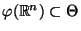 % latex2html id marker 26990
$ \varphi(\mathbb{R}^n)\subset\Theta$