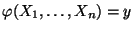 $ \varphi(X_1,\ldots,X_n)=y$