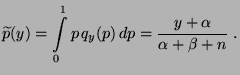 $\displaystyle \widetilde p(y)=\int\limits_0^1
p\,q_y(p)\,dp=\frac{y+\alpha}{\alpha+\beta+n}\;.
$