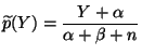 $\displaystyle \widetilde p(Y) = \frac{Y+\alpha}{\alpha+\beta+n}
$