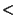 $\displaystyle <$