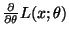 $ \frac{\partial}{\partial\theta}L(x;\theta)$