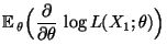 $\displaystyle {\mathbb{E}\,}_\theta \Bigl(\frac{\partial}{\partial\theta}\,\log
L(X_1;\theta)\Bigr)$