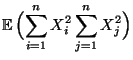 $\displaystyle {\mathbb{E}\,}
\Bigl(\sum\limits_{i=1}^n
X_i^2\sum\limits_{j=1}^n X_j^2\Bigr)$