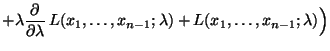 $\displaystyle +
\lambda\frac{\partial}{\partial\lambda}\,L(x_1,\ldots,x_{n-1};\lambda)+
L(x_1,\ldots,x_{n-1};\lambda)\Bigr)$