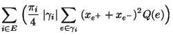 $\displaystyle \sum\limits_{i\in E}\;\Bigl(\frac{\pi_i}{4}\; \vert\gamma_i\vert
\sum\limits_{e\in\gamma_i}\;(x_{e^+}+x_{e^-})^2Q(e)\Bigr)$