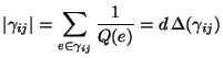 $\displaystyle \vert\gamma_{ij}\vert=\sum\limits_{e\in\gamma_{ij}}\frac{1}{Q(e)}=d\,\Delta(\gamma_{ij})
$