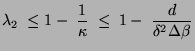 $\displaystyle \lambda_2\;\le 1-\;\frac{1}{\kappa}\;\le\; 1-\;\frac{d}{\delta^2\Delta\beta}$