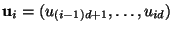 $ {\mathbf{u}}_i=(u_{(i-1)d+1},\ldots,u_{id})$